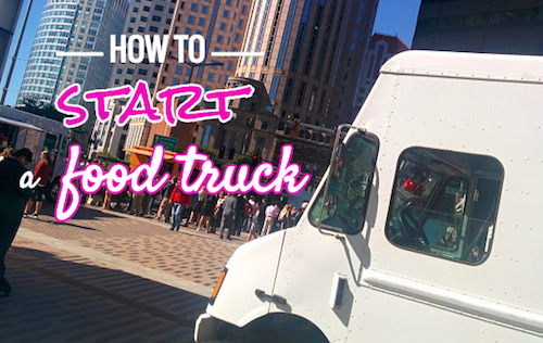 Cosas que los emprendedores necesitan saber antes de empezar un Food Truck