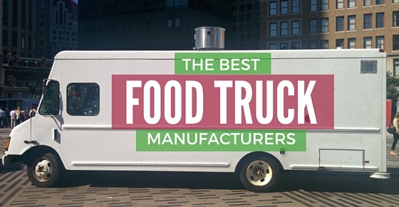 Principales fabricantes de Food Truck y qué considerar al comprar